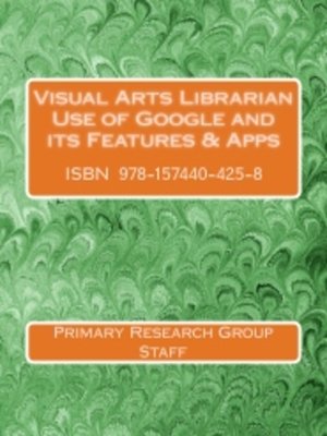 cover image of Visual Arts Librarian Use of Google and its Features & Apps
